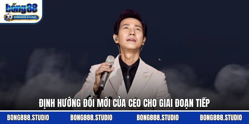 Định hướng đổi mới của Ceo cho giai đoạn tiếp